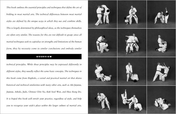 Sample pages from 'The Art of Holding'; one in a series of remarkable books that provide an in-depth look at the core concepts and techniques shared by a broad range of martial arts styles. Contains over 155 practical holds including joint locks, chokes, nerve holds, takedowns, pins, advanced combinations, and counterholds.