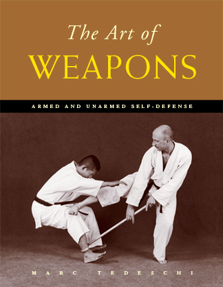 book cover of The Art of Weapons: Armed and Unarmed Self-Defense. By Marc Tedeschi.